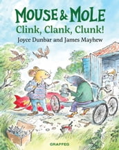 Mouse and Mole: Clink, Clank, Clunk