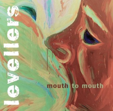 Mouth to mouth - Levellers