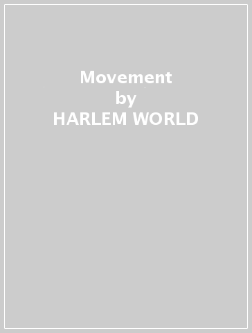 Movement - HARLEM WORLD