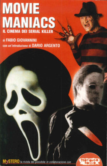 Movie maniacs. Il cinema dei serial killer - Fabio Giovannini