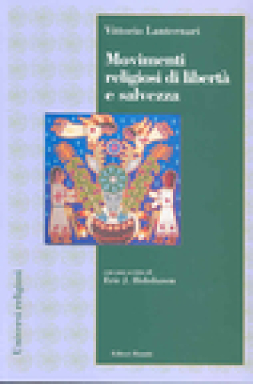 Movimenti religiosi di libertà e salvezza - Vittorio Lanternari