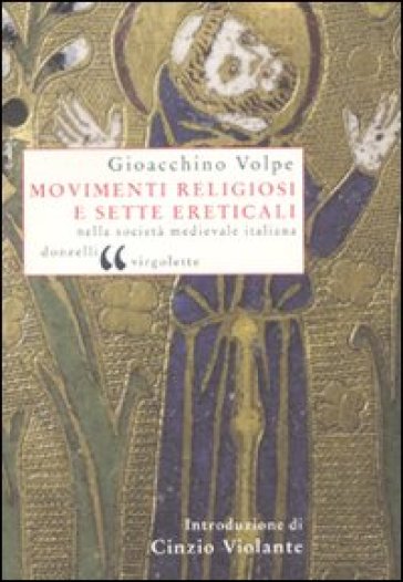 Movimenti religiosi e sette ereticali nella società medievale italiana - Gioacchino Volpe