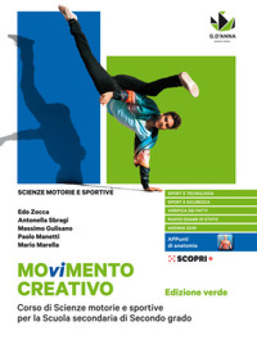 Movimento creativo. Corso di scienze motorie e sportive per la scuola secondaria di secondo grado. Ediz. verde. Per le Scuole superiori. Con e-book. Con espansione online - Edo Zocca - Antonella Sbragi - Massimo Gulisano - Paolo Manetti - Mario Marella