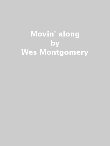 Movin' along - Wes Montgomery