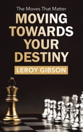 Moving Towards Your Destiny