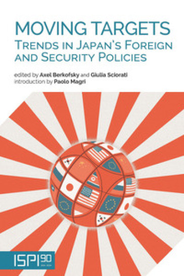 Moving targets. Trends in Japans foreign and security policies