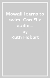 Mowgli learns to swim. Con File audio scaricabile on line