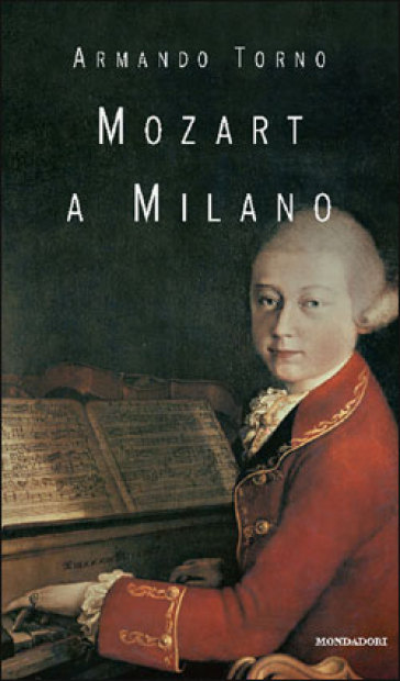 Mozart a Milano - Armando Torno