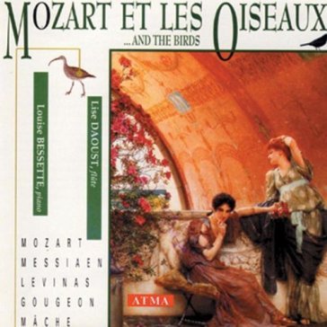 Mozart et les oiseaux - LOUISE BESSETTE