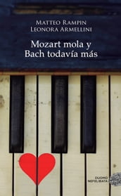 Mozart mola y Bach todavía más