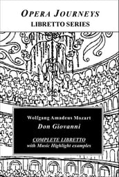 Mozart s Don Giovanni - Opera Journeys Libretto Series