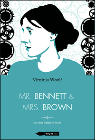 Mr Bennett e Mrs Brown. Testo inglese a fronte - Virginia Woolf