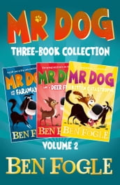 Mr Dog Animal Adventures: Volume 2: Mr Dog and the Faraway Fox, Mr Dog and a Deer Friend, Mr Dog and the Kitten Catastrophe
