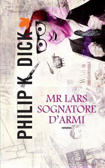 Mr Lars sognatore d'armi - Philip K. Dick