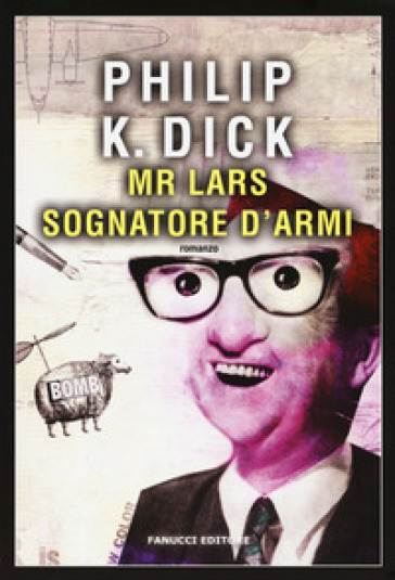 Mr. Lars sognatore d'armi - Philip K. Dick
