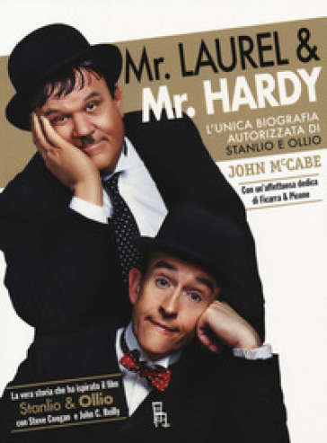 Mr Laurel & Mr Hardy. L'unica biografia autorizzata di Stanlio e Ollio - John McCabe