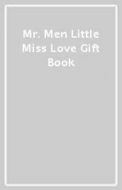 Mr. Men Little Miss Love Gift Book