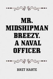 Mr. Midshipman Breezy, a Naval Officer