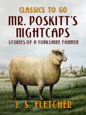 Mr. Poskitt s Nightcaps Stories of a Yorkshire Farmer