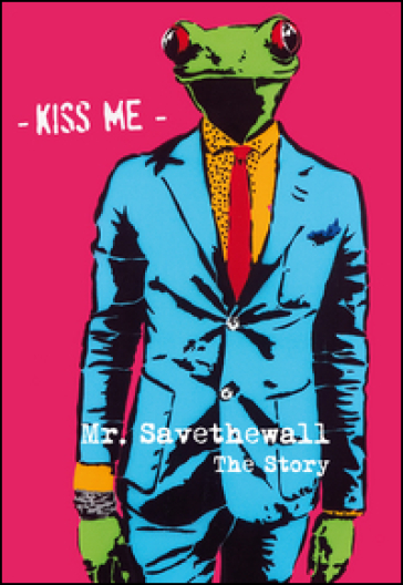 Mr. Savethewall. The story. Ediz. illustrata - Mr. Savethewall - Chiara Canali - Angelo Crespi