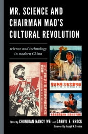 Mr. Science and Chairman Mao s Cultural Revolution