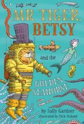 Mr Tiger, Betsy and the Golden Seahorse