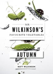 Mr Wilkinson s Favourite Vegetables: Autumn