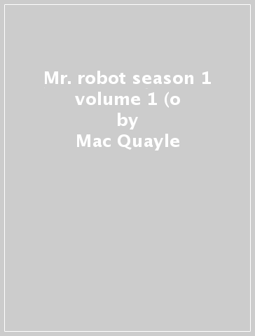 Mr. robot season 1 volume 1 (o - Mac Quayle