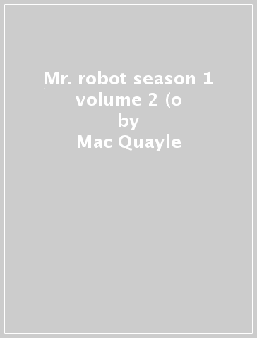 Mr. robot season 1 volume 2 (o - Mac Quayle