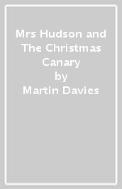 Mrs Hudson and The Christmas Canary