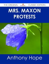 Mrs. Maxon Protests - The Original Classic Edition