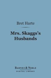 Mrs. Skaggs s Husbands (Barnes & Noble Digital Library)