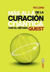 Más allá de la curación cuántica. Con el metodo Quest