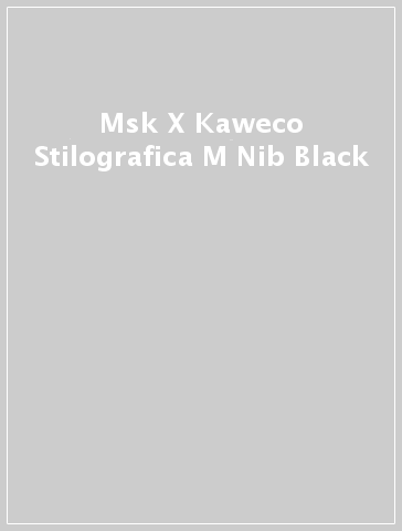 Msk X Kaweco Stilografica M Nib Black