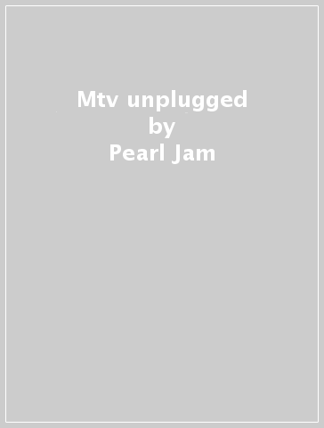 Mtv unplugged - Pearl Jam