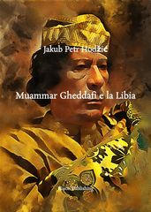 Muammar Gheddafi e la Libia