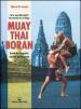Muay Thai Boran. L arte marziale dei re. Tecniche segrete. Ediz. italiana e inglese
