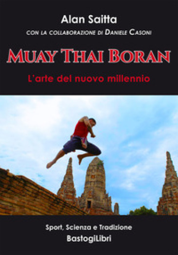 Muay Thai Boran. L'arte del nuovo millennio