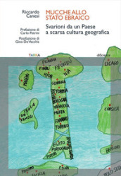 Mucche allo stato ebraico. Svarioni da un Paese a scarsa cultura geografica