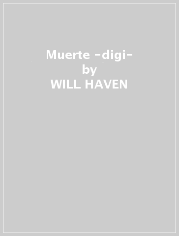 Muerte -digi- - WILL HAVEN