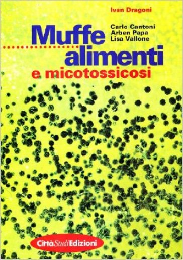 Muffe, alimenti e micotossicosi