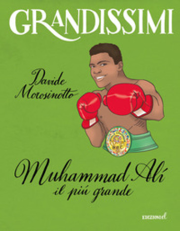 Muhammad Alì, il più grande. Ediz. a colori - Davide Morosinotto
