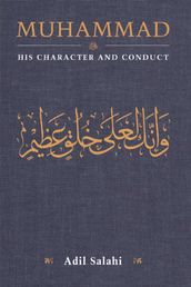 Muhammad: His Character and Conduct