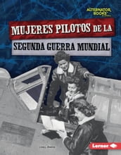 Mujeres pilotos de la Segunda Guerra Mundial (Women Pilots of World War II)