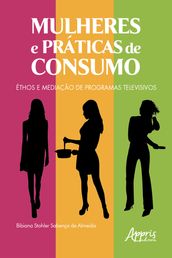 Mulheres e Práticas de Consumo: Éthos e Mediação de Programas Televisivos