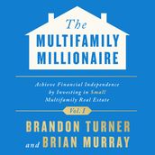 Multifamily Millionaire, Volume I, The