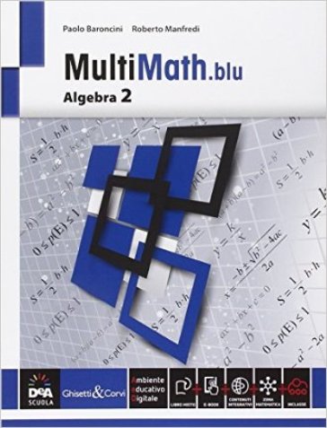 Multimath blu. Algebra. Per le Scuole superiori. Con e-book. Con espansione online. Vol. 2 - Paolo Baroncini - Roberto Manfredi