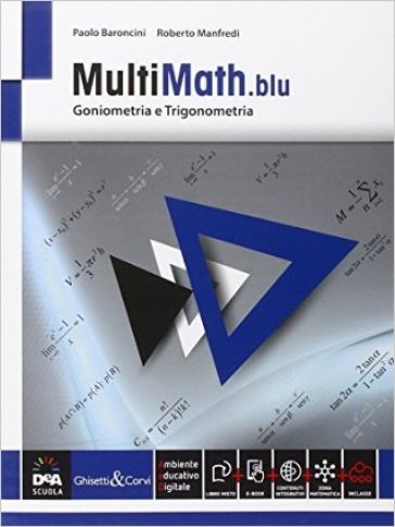 Multimath blu. Trigonometria. Per le Scuole superiori. Con e-book. Con espansione online - Paolo Baroncini - Roberto Manfredi