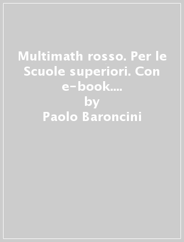 Multimath rosso. Per le Scuole superiori. Con e-book. Con espansione online. Vol. 3 - Paolo Baroncini - Roberto Manfredi