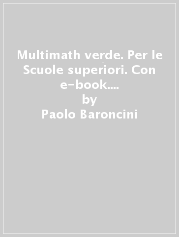 Multimath verde. Per le Scuole superiori. Con e-book. Con espansione online. Vol. 2 - Paolo Baroncini - Roberto Manfredi